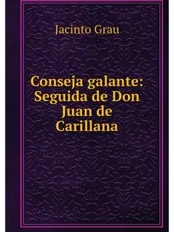 Conseja galante Seguida de Don Juan