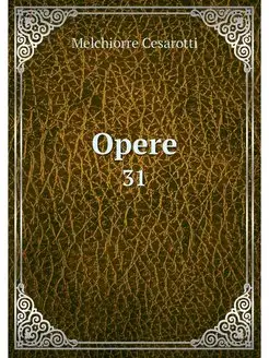 Opere. 31