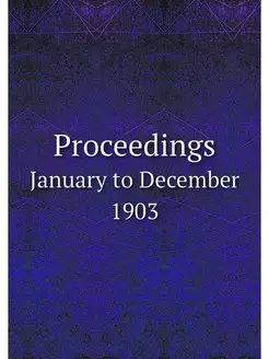 Proceedings. January to December 1903