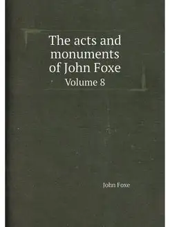 The acts and monuments of John Foxe