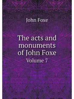 The acts and monuments of John Foxe