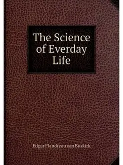 The Science of Everday Life