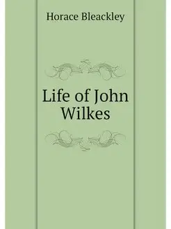 Life of John Wilkes