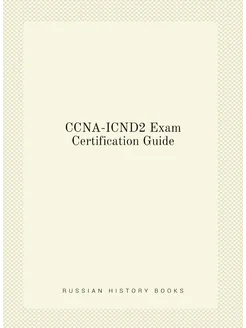 CCNA-ICND2 Exam Certification Guide