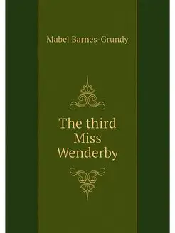 The third Miss Wenderby