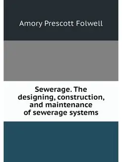 Sewerage. The designing, construction