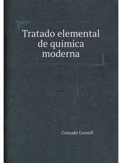 Tratado elemental de quimica moderna