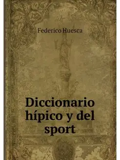 Diccionario hipico y del sport