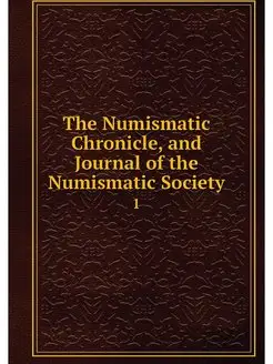 The Numismatic Chronicle, and Journal