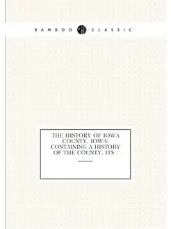 The History of Iowa County, Iowa Con