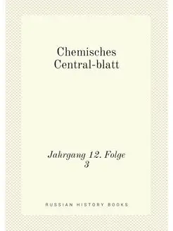 Chemisches Central-blatt. Jahrgang 12