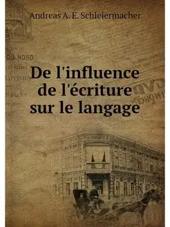 De l'influence de l'ecriture sur le l