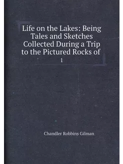 Life on the Lakes Being Tales and Sketches Collecte