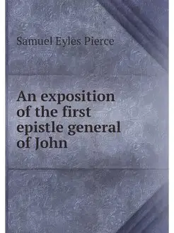 An exposition of the first epistle ge