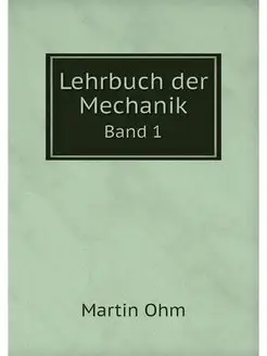 Lehrbuch der Mechanik. Band 1