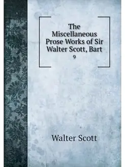 The Miscellaneous Prose Works of Sir