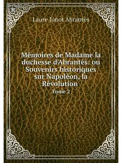 Memoires de Madame la duchesse d'Abra