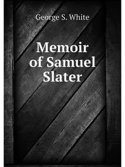 Memoir of Samuel Slater