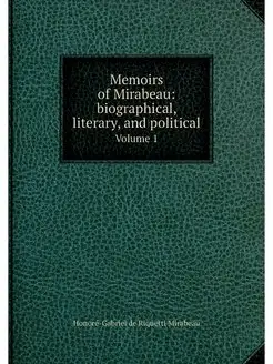 Memoirs of Mirabeau biographical, li