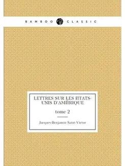 Lettres sur les États-Unis d'Amérique. tome 2