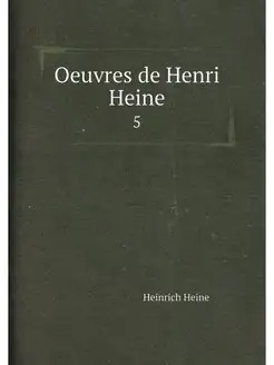 Oeuvres de Henri Heine. 5