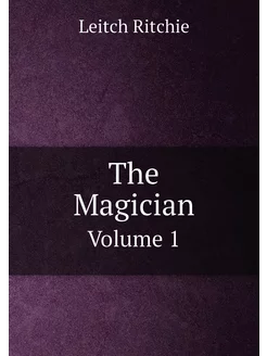 The Magician. Volume 1