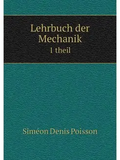 Lehrbuch der Mechanik. 1 theil