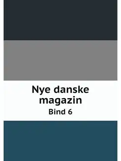 Nye danske magazin. Bind 6