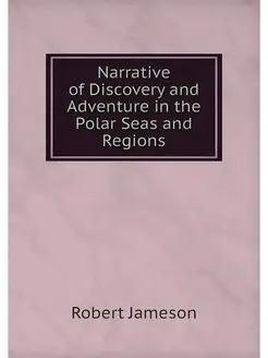 Narrative of Discovery and Adventure