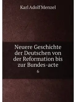 Neuere Geschichte der Deutschen von der Reformation