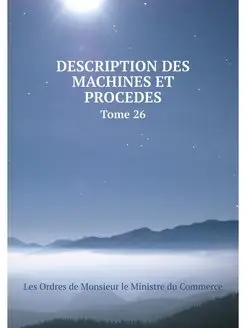 DESCRIPTION DES MACHINES ET PROCEDES