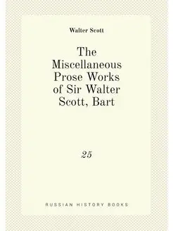 The Miscellaneous Prose Works of Sir Walter Scott, B