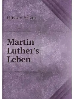 Martin Luther's Leben