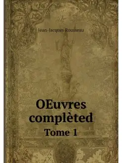 OEuvres completed. Tome 1