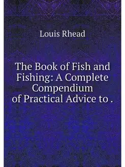 The Book of Fish and Fishing A Compl