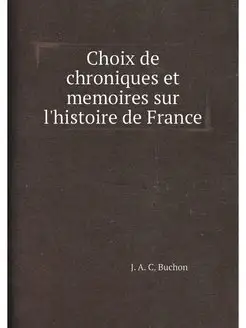 Choix de chroniques et memoires sur l