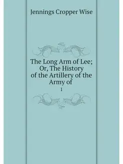 The Long Arm of Lee Or, The History