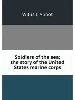 Soldiers of the sea the story of the