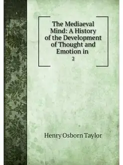 The Mediaeval Mind A History of the