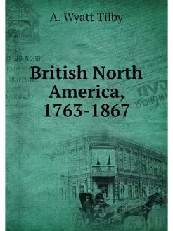 British North America, 1763-1867