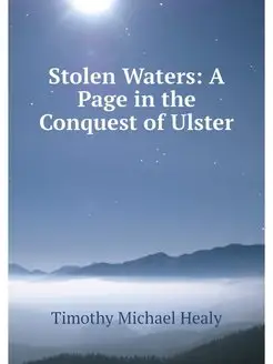 Stolen Waters A Page in the Conquest