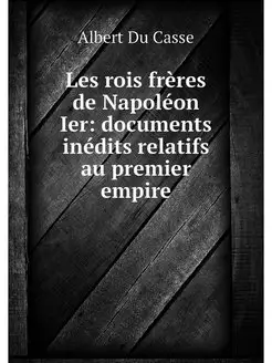 Les rois freres de Napoleon Ier docu