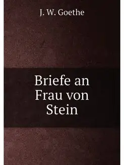 Briefe an Frau von Stein