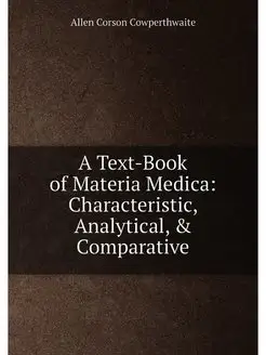 A Text-Book of Materia Medica Charac