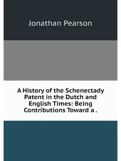 A History of the Schenectady Patent i