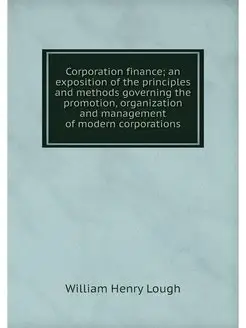 Corporation finance an exposition of