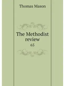 The Methodist review. 65