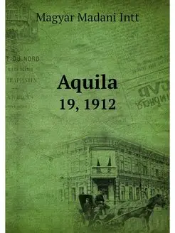 Aquila. 19, 1912