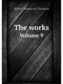 The works. Volume 9