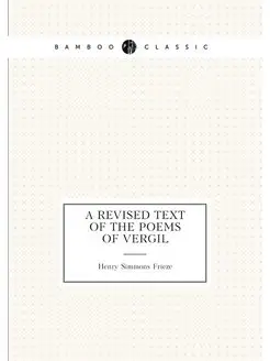 A revised text of the poems of Vergil